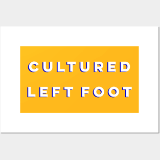 Cultured Left Foot Posters and Art